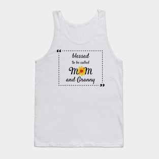 Blessed To Be Called Mom And Granny Tank Top